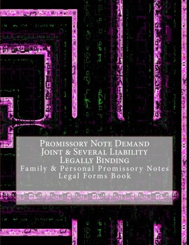 Promissory Note Demand Joint & Several Liability - Legally Binding: Family & Personal Promissory Notes - Legal Forms Book Law