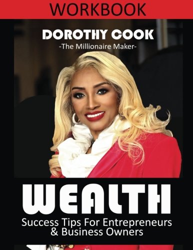 Workbook -- Wealth: Success Tips For Entrepreneurs & Business Owners Books