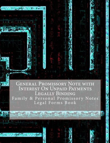 General Promissory Note with Interest On Unpaid Payments - Legally Binding: Family & Personal Promissory Notes - Legal Forms Book Law