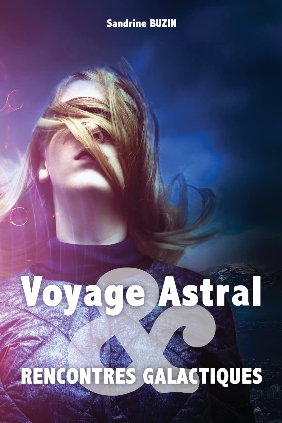 Voyage Astral et rencontres galactiques book