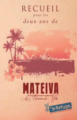 Recueil pour les deux ans de Mateiva: Tous les bénéfices pour Le Refuge book