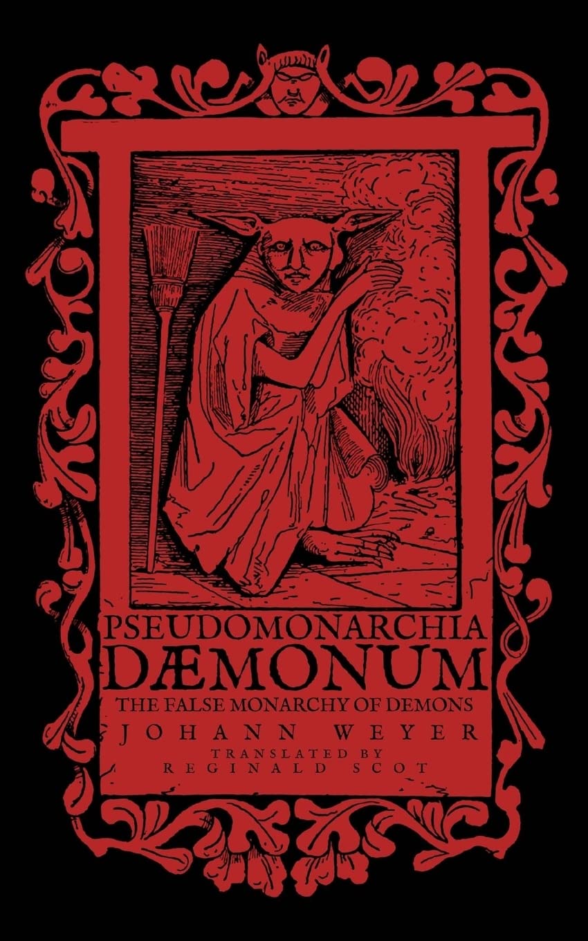 Pseudomonarchia Daemonum: The False Monarchy of Demons Religion & Esotericism