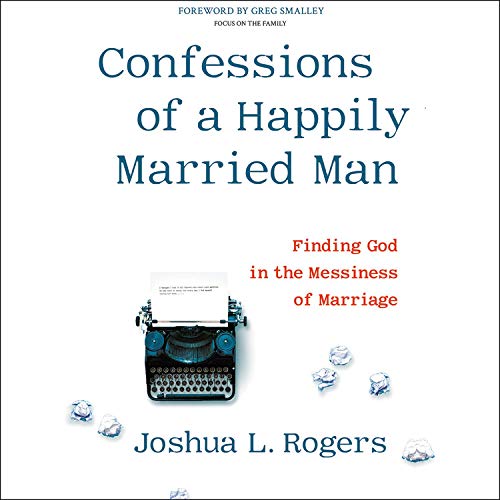 Confessions of a Happily Married Man: Finding God in the Messiness of Marriage Religion & Esotericism
