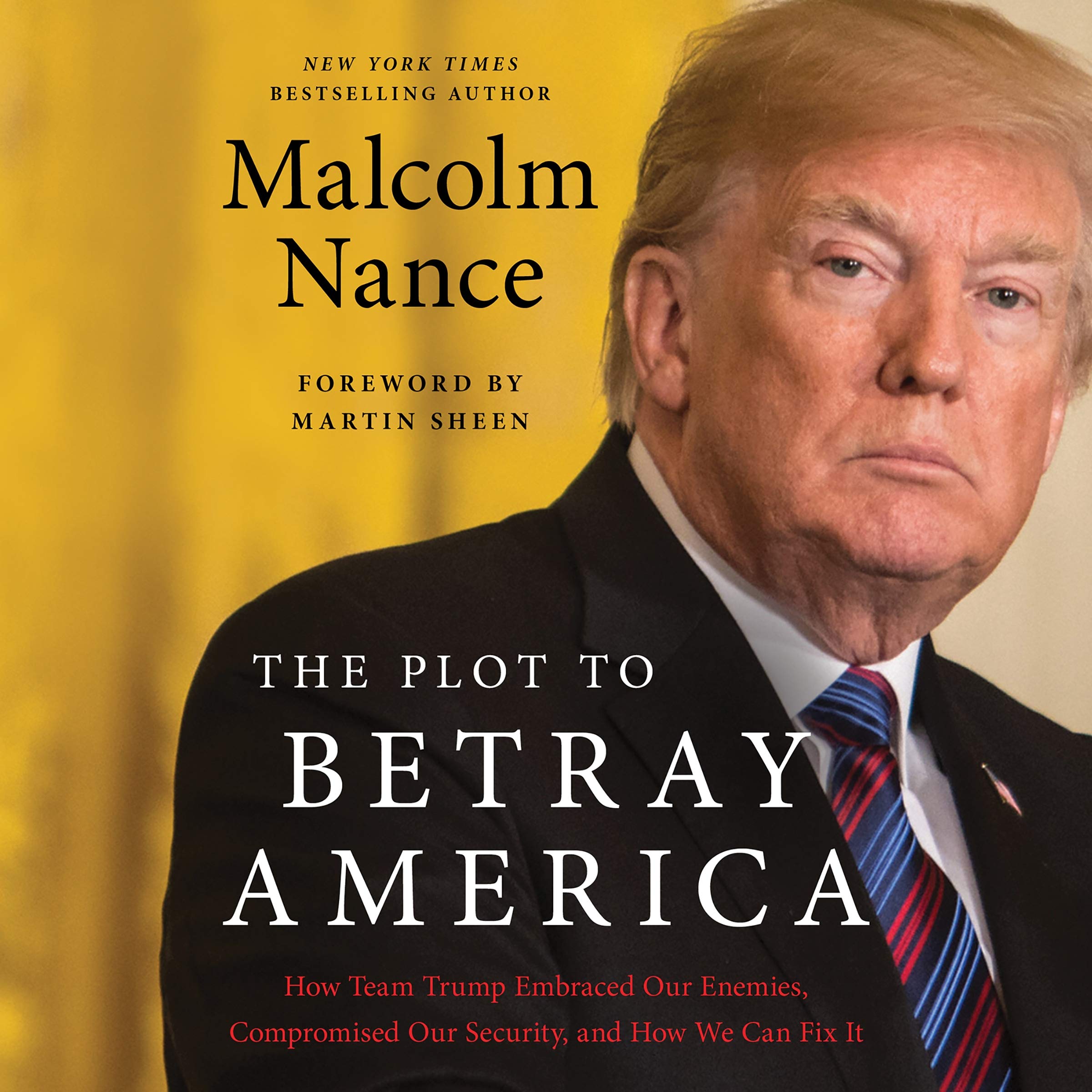 The Plot to Betray America: How Team Trump Embraced Our Enemies, Compromised Our Security, and How We Can Fix It: Library Edition Social Sciences