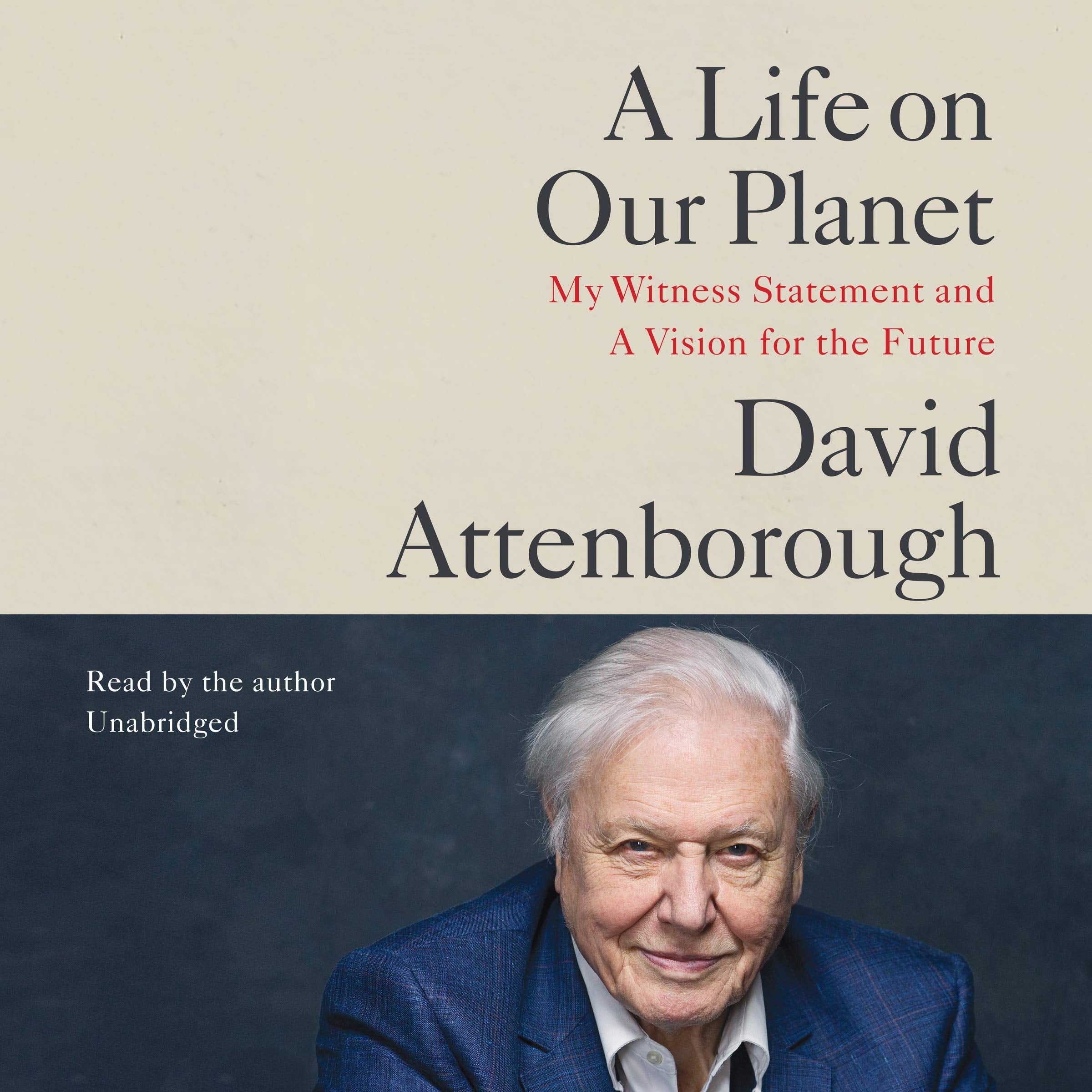 A Life on Our Planet: My Witness Statement and Vision for the Future Science