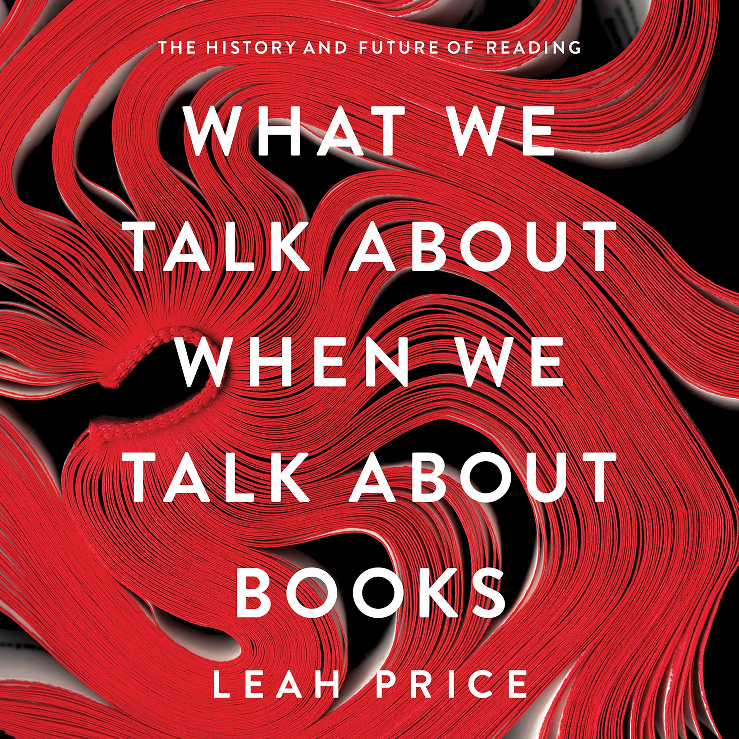 What We Talk About When We Talk About Books: The History and Future of Reading Contemporary literature