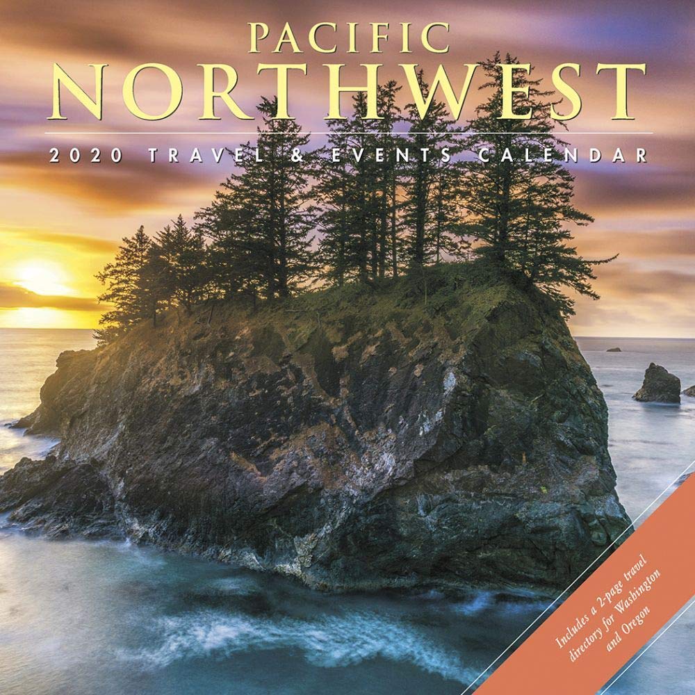 Pacific Northwest 2020 Travel & Events Calendar Camping & Survival