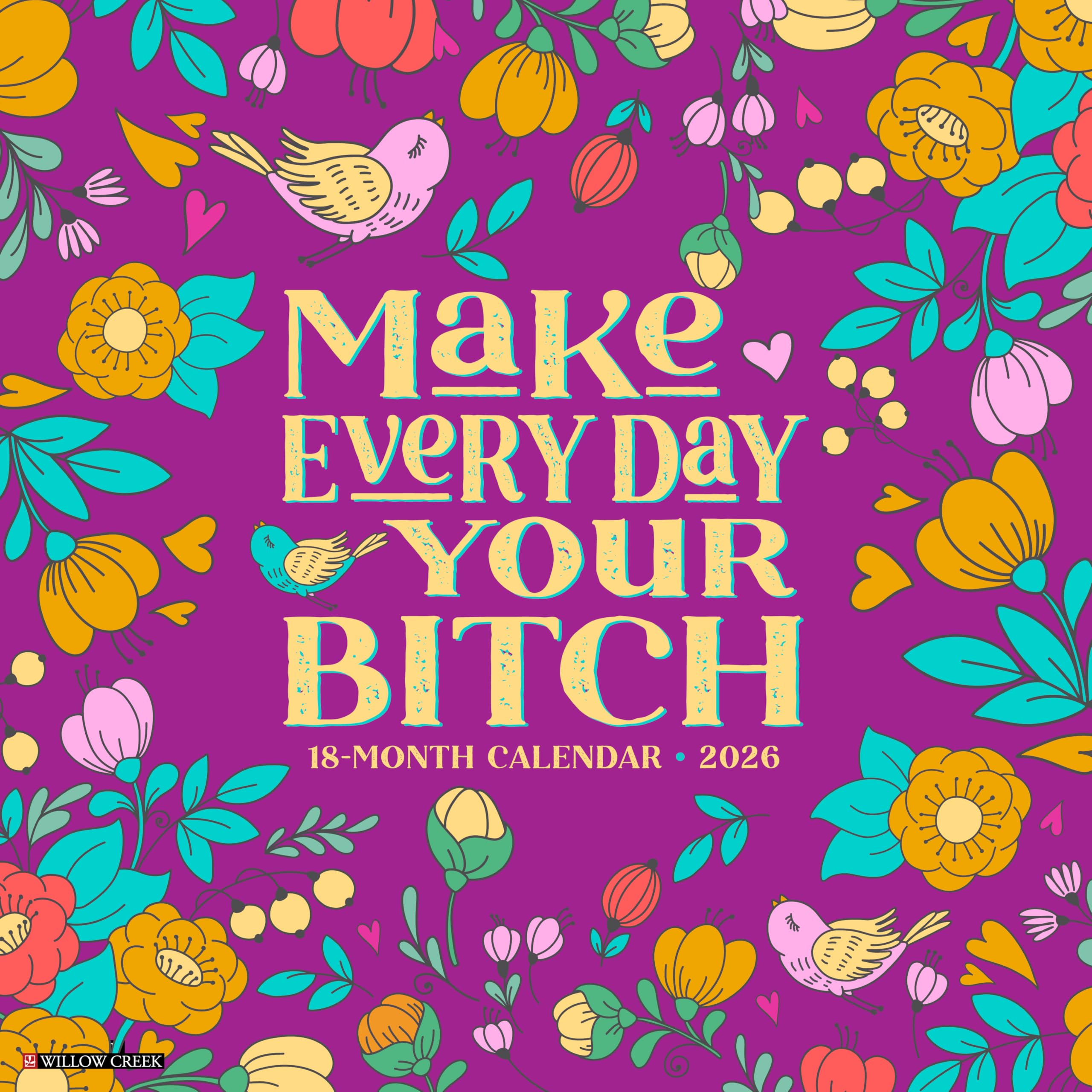 Make Every Day Your Bitch 2026 12 X 12 Wall Calendar Business, Finance & Career