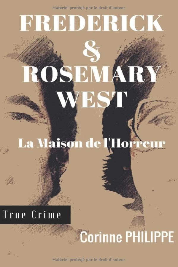 Frederick & Rosemary WEST: La Maison de l'Horreur book