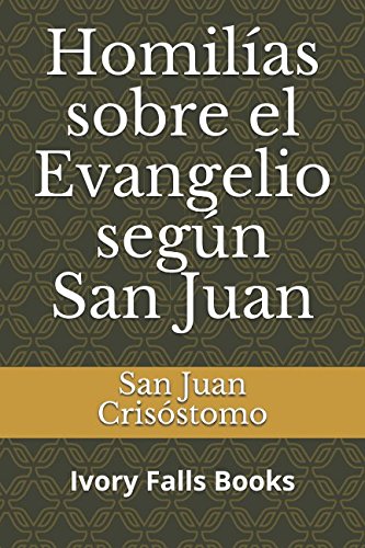 Homilías sobre el Evangelio según San Juan Religion & Esotericism