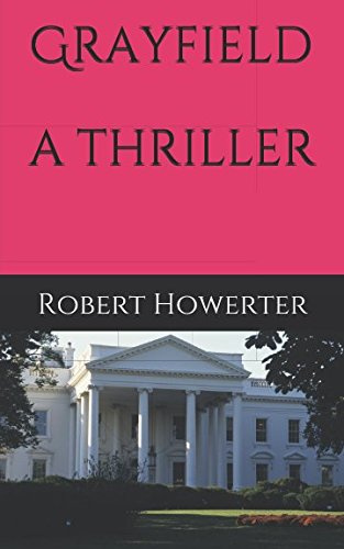 Grayfield a thriller: A Suspence Thriller in DC (Mac Series, Band 1) Action & Adventure
