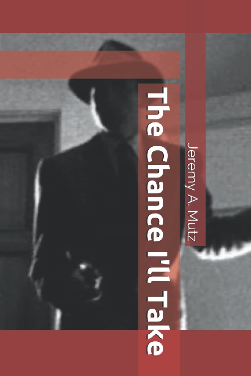 The Chance I'll Take: A Noir Thriller Historical Fiction