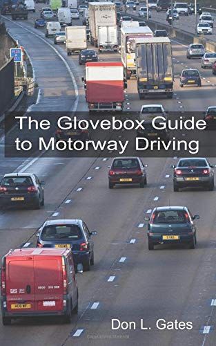 The Glovebox Guide to Motorway Driving (Glovebox Guides, Band 1) Business & Technology
