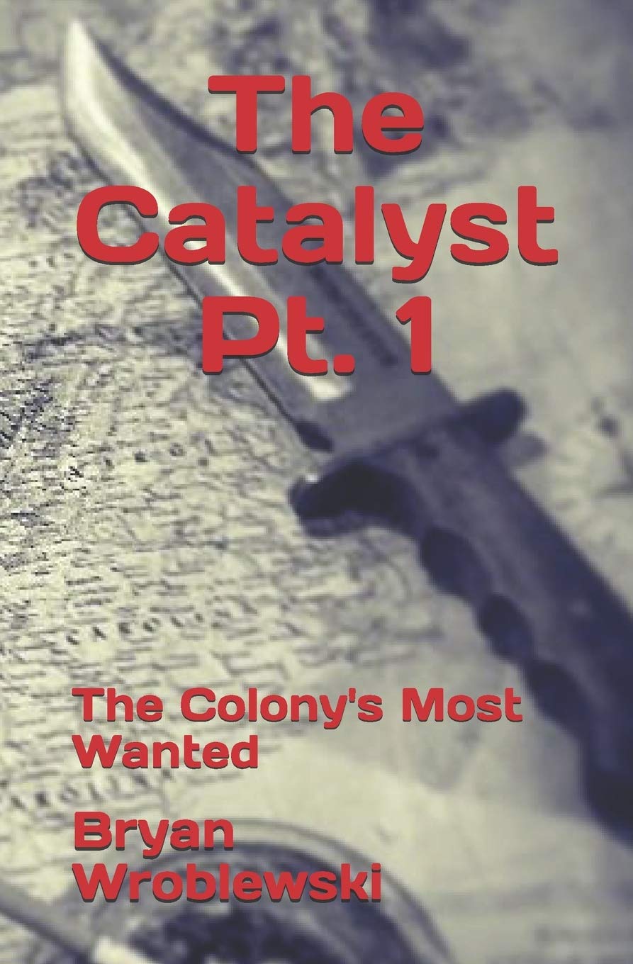 The Catalyst Pt. 1: The Colony's Most Wanted Action & Adventure