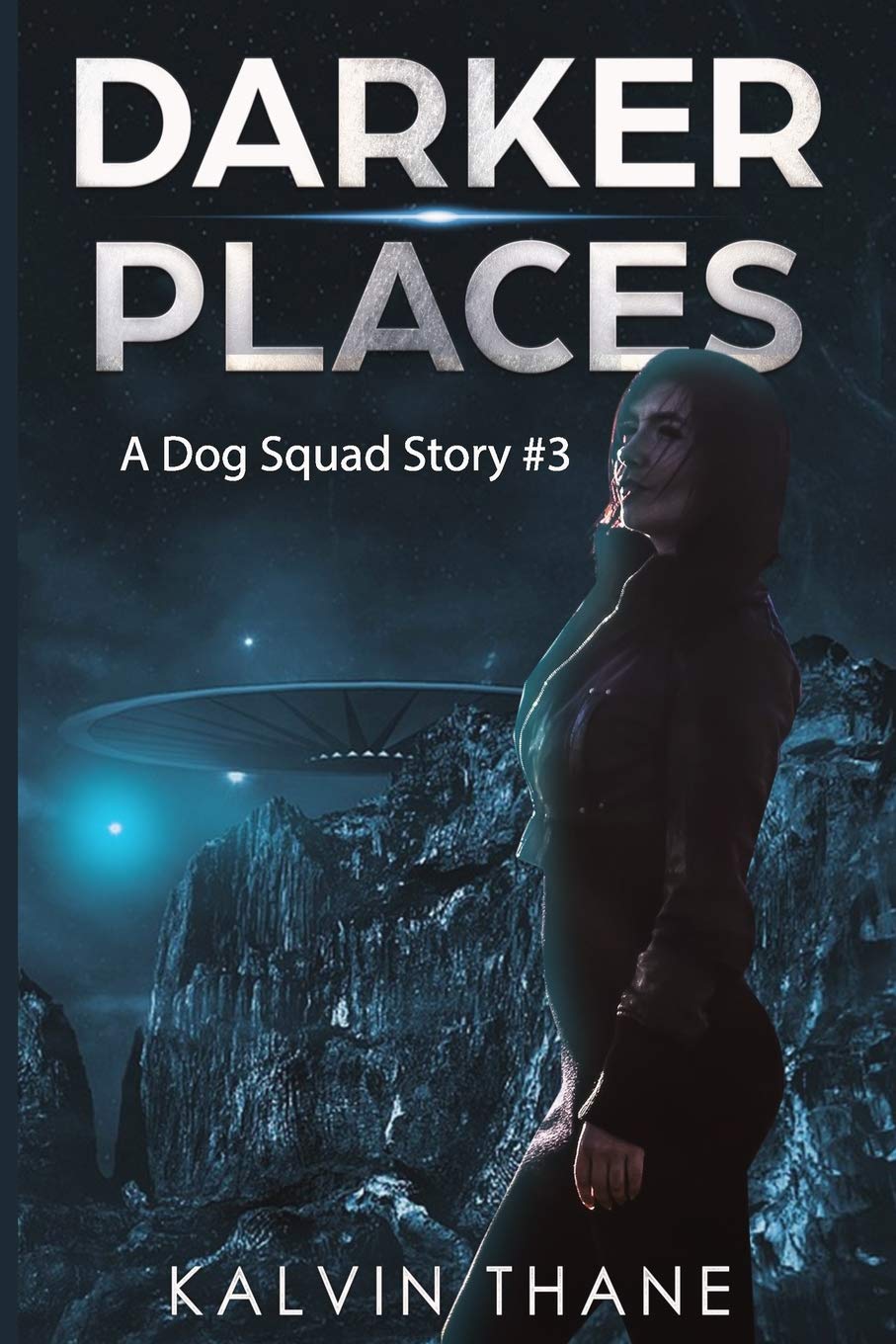 Darker Places - A Dog Squad Story #3 Action & Adventure
