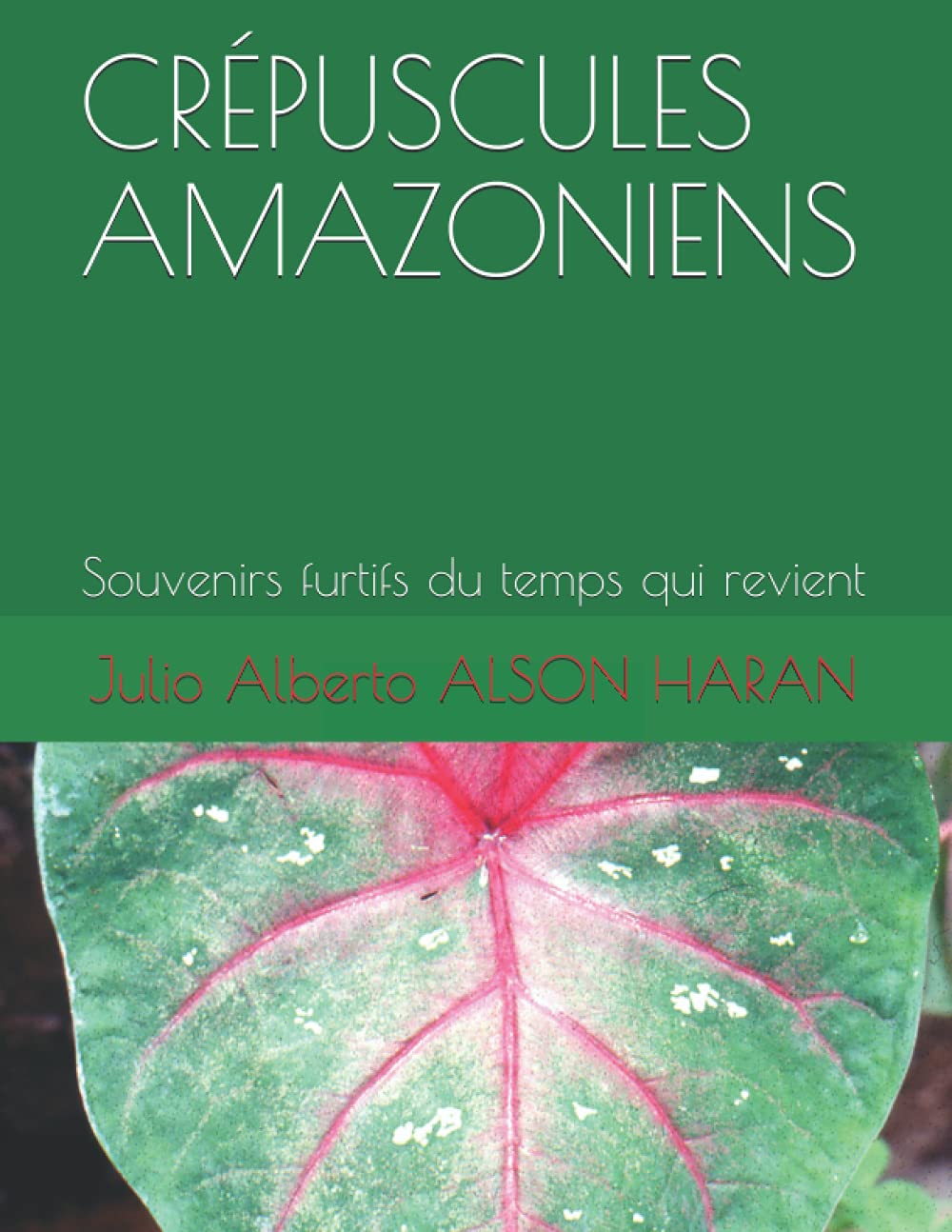 CRÉPUSCULES AMAZONIENS: Souvenirs furtifs du temps qui revient International