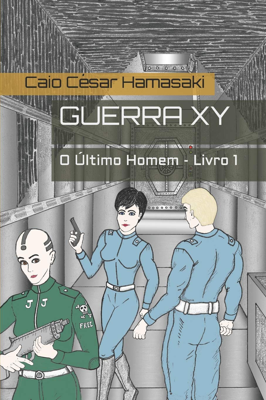 Guerra XY: O Último Homem - Livro 1 (Guerra XY - Primeira Edição, Band 1) Dystopia & Post-Apocalypse