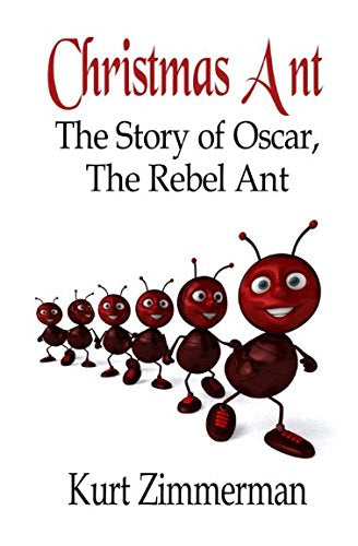 Christmas Ant: The Story of Oscar, the Rebel Ant Non-fiction