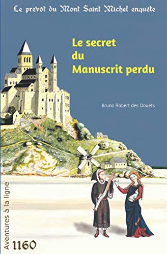 Le secret du manuscrit perdu (Le prévôt du Mont Saint Michel enquête, Band 1) Action & Adventure