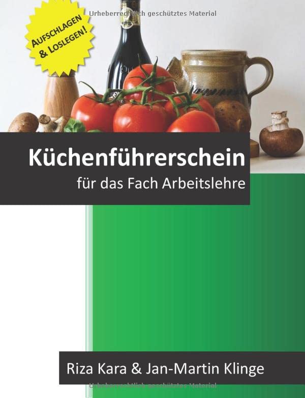 Der Küchenführerschein: für das Fach Arbeitslehre (Arbeitslehre unterrichten, Band 3) Books