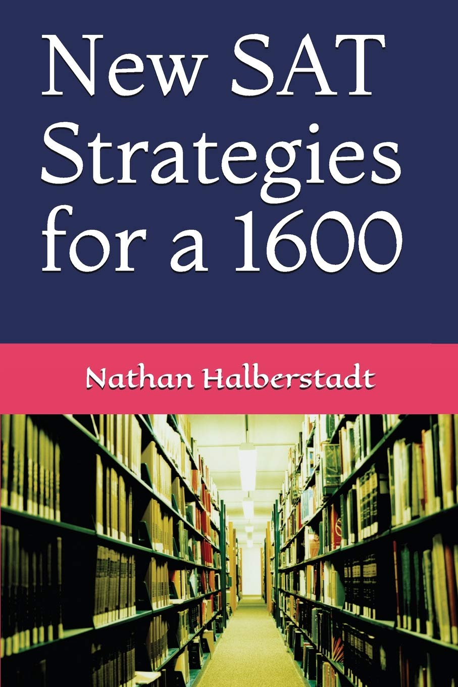 New SAT Strategies for a 1600 Learning & Reference