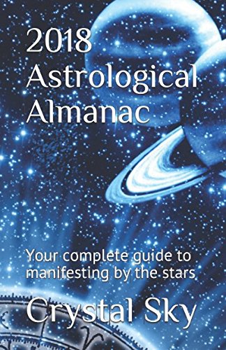 2018 Astrological Almanac: Your complete guide to manifesting by the stars Religion & Esotericism