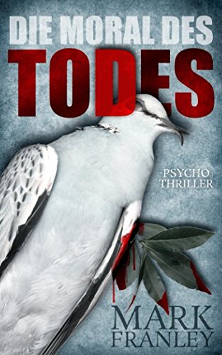 Die Moral des Todes: Psychothriller (Lewis Schneider, Band 3) Action & Adventure