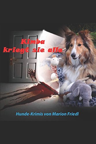 Kimba kriegt sie alle: Hunde-Krimis von Marion Friedl Contemporary literature
