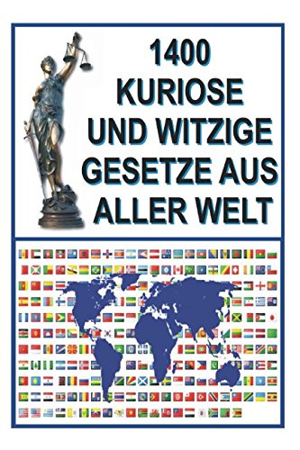 1400 Kuriose und Witzige Gesetze aus aller Welt Politics & History