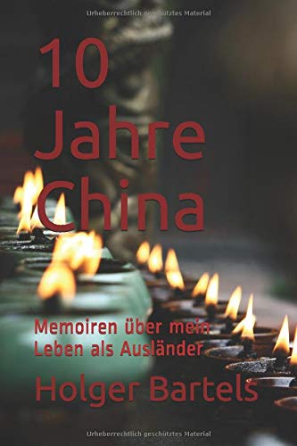 10 Jahre China: Memoiren über mein Leben als Ausländer Personalities