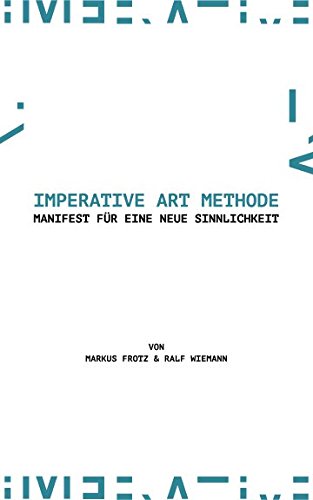 Imperative Art Methode: Manifest für eine neue Sinnlichkeit Psychology