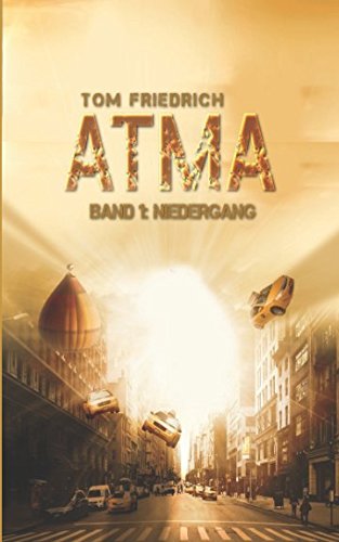 Atma - Band 1: Niedergang: (Science Fiction - Dystopie) Suspense & Thrillers