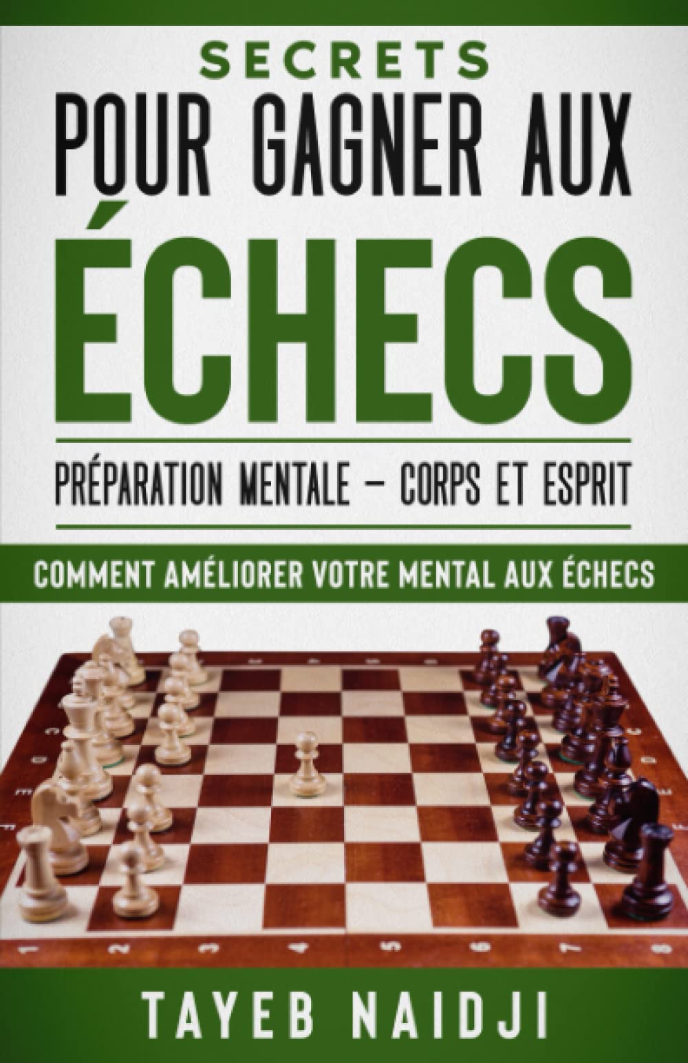 SECRETS POUR GAGNER AUX ECHECS: LA PREPARATION MENTALE - Corps et Esprit book