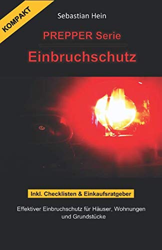 PREPPER Serie Einbruchschutz: Effektiver Einbruchschutz für Häuser, Wohnungen und Grundstücke Home & Household