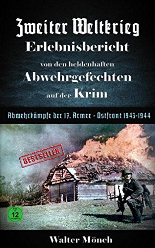 Zweiter Weltkrieg Erlebnisbericht von den heldenhaften Abwehrgefechten auf der Krim Abwehrkämpfe der 17. Armee Ostfront 1943 - 1944 Contemporary literature