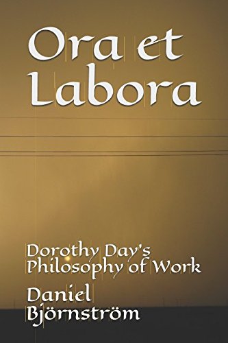 Ora et Labora: Dorothy Day's Philosophy of Work Religion & Esotericism