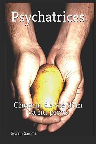 Psychatrices: Chemin de vie d'un va nu pieds Humour & Satire