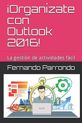¡Organízate con Outlook 2016!: La gestión de actividades fácil Computer Science