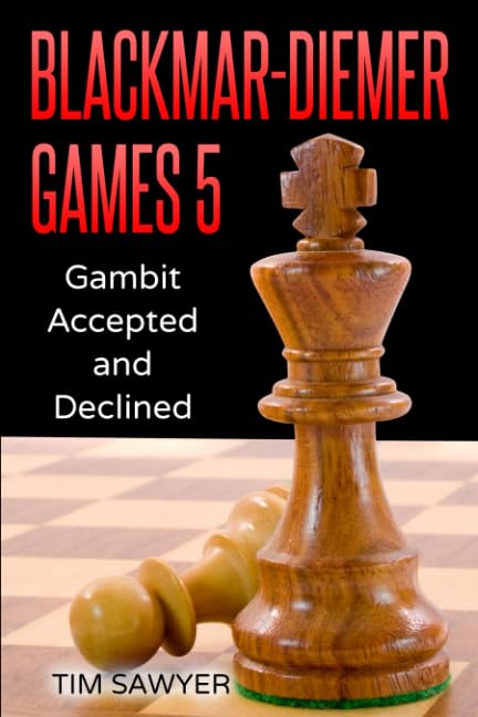 Blackmar-Diemer Games 5: Gambit Accepted and Declined (Sawyer Blackmar-Diemer Gambit, Band 5) Leisure & Fun
