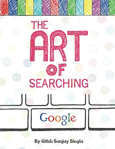 The Art of Searching: Making internet searching swift and easy Learning & Reference