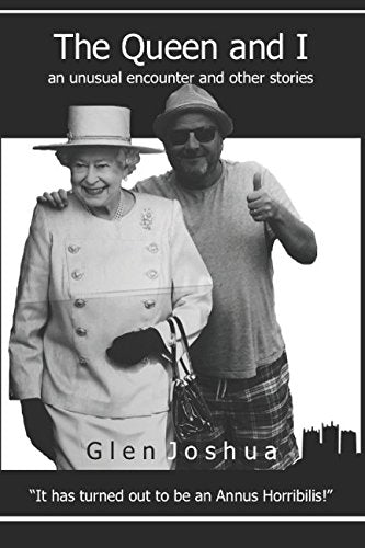 The Queen and I: an unusual encounter and other stories Memories