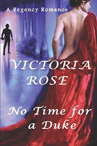 No Time for a Duke (The White Rose Collection, Band 1) Historical Fiction