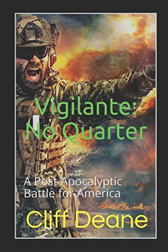 Vigilante: No Quarter: A Post Apocalyptic Battle for America Action & Adventure