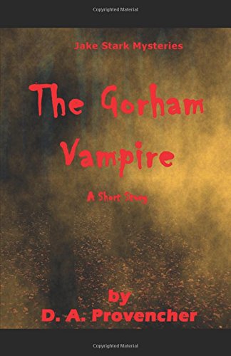 The Gorham Vampire (Jake Stark Mysteries, Band 1) Horror & Mystery