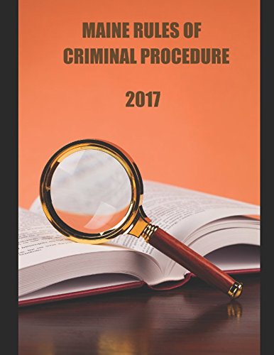 Maine Rules of Criminal Procedure 2017 Law