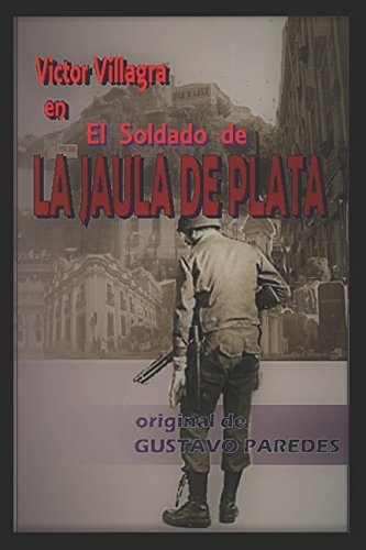 El Soldado de la Jaula de Plata: La Jaula de Plata (Victor Villagra en, Band 1) Action & Adventure
