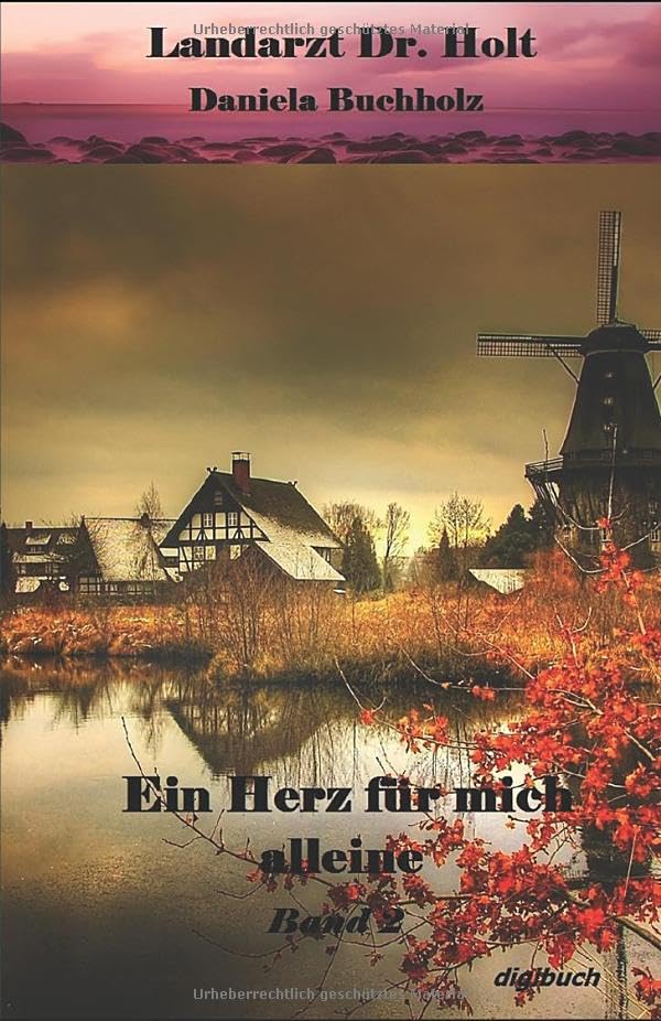 Landarzt Dr. Holt: Ein Herz für mich alleine book