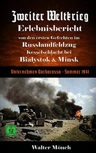 Zweiter Weltkrieg Erlebnisbericht von den ersten Gefechten im Russlandfeldzug - Kesselschlacht bei Bialystok & Minsk: Unternehmen Barbarossa Sommer 1941 Contemporary literature Books