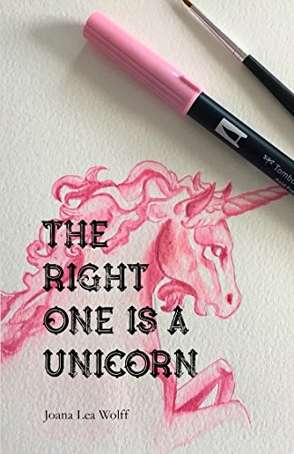 THE RIGHT ONE IS A UNICORN Romantic Fantasy