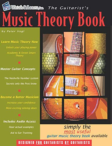 The Guitarist's Music Theory Book: The Most Useful Guitar Music Theory Book book